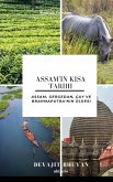Assam'¿n K¿sa Tarihi   Assam, Gergedan, Çay ve Brahmaputra'n¿n ülkesi Assam'¿n K¿sa Tarihi   Assam, Gergedan, Çay ve Brahmaputra'n¿n ülkesi