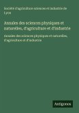 Annales des sciences physiques et naturelles, d'agriculture et d'industrie Annales des sciences physiques et naturelles, d'agriculture et d'industrie