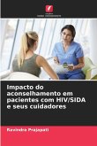 Impacto do aconselhamento em pacientes com HIV/SIDA e seus cuidadores Impacto do aconselhamento em pacientes com HIV/SIDA e seus cuidadores