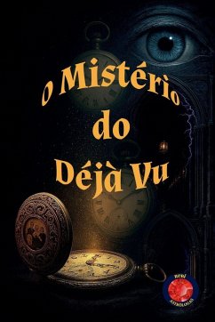 O Mistério do Déjà Vu - Rubi, Alina A