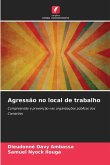 Agressão no local de trabalho Agressão no local de trabalho