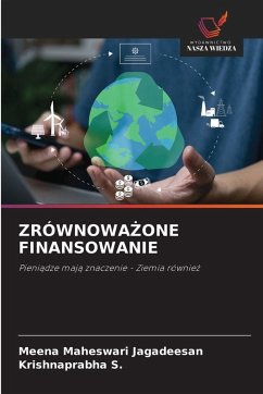 ZRÓWNOWA¿ONE FINANSOWANIE - Jagadeesan, Meena Maheswari;S., Krishnaprabha