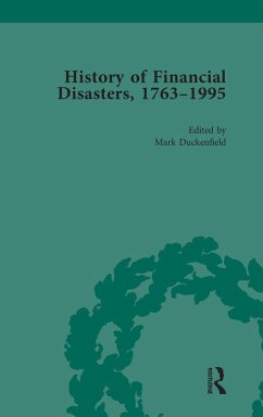 The History of Financial Disasters, 1763-1995 Vol 3 - Duckenfield, Mark; Altorfer, Stefan; Koehler, Benedikt