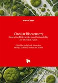 Circular Bioeconomy - Integrating Biotechnology and Sustainability for a Greener Planet Circular Bioeconomy - Integrating Biotechnology and Sustainability for a Greener Planet