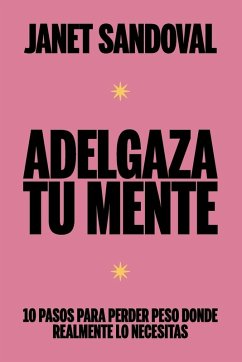 ADELGAZA TU MENTE - Sandoval, Janet ADELGAZA TU MENTE - Sandoval, Janet