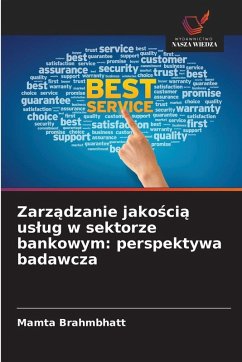 Zarz¿dzanie jako¿ci¿ us¿ug w sektorze bankowym: perspektywa badawcza - Brahmbhatt, Mamta Zarz¿dzanie jako¿ci¿ us¿ug w sektorze bankowym: perspektywa badawcza - Brahmbhatt, Mamta