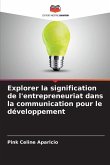Explorer la signification de l'entrepreneuriat dans la communication pour le développement
