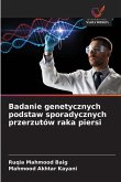 Badanie genetycznych podstaw sporadycznych przerzutów raka piersi Badanie genetycznych podstaw sporadycznych przerzutów raka piersi