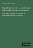 Biographie universelle des musiciens et bibliographie générale de la musique