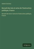 Recueil des lois et actes de l'instruction publique, France Recueil des lois et actes de l'instruction publique, France