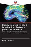 Plainte subjective liée à la mémoire : facteurs prédictifs du déclin