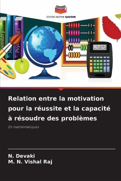 Relation entre la motivation pour la réussite et la capacité à résoudre des problèmes - Devaki, N.;Raj, M. N. Vishal Relation entre la motivation pour la réussite et la capacité à résoudre des problèmes - Devaki, N.;Raj, M. N. Vishal