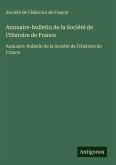 Annuaire-bulletin de la Société de l'Histoire de France Annuaire-bulletin de la Société de l'Histoire de France
