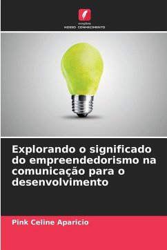 Explorando o significado do empreendedorismo na comunicação para o desenvolvimento - Aparicio, Pink Celine