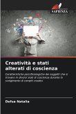 Creatività e stati alterati di coscienza
