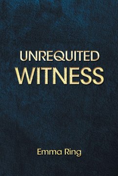 Unrequited Witness - Ring, Emma Unrequited Witness - Ring, Emma
