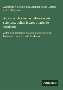 Actes de l'Académie nationale des sciences, belles-lettres et arts de Bordeaux Cover Actes de l'Académie nationale des sciences, belles-lettres et arts de Bordeaux