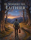 El Sendero del Luthier (eBook, ePUB) El Sendero del Luthier (eBook, ePUB)