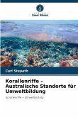 Korallenriffe - Australische Standorte für Umweltbildung Korallenriffe - Australische Standorte für Umweltbildung