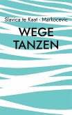 Wege tanzen Wege tanzen