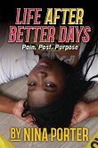 Life After Better Days Life After Better Days