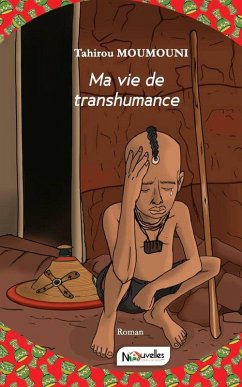 Ma vie de transhumance - Moumouni, Tahirou