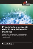 Proprietà luminescenti del silicio e dell'ossido stannoso Proprietà luminescenti del silicio e dell'ossido stannoso