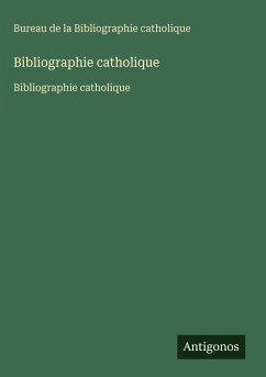 Bibliographie catholique - Bureau de la Bibliographie catholique