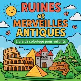 Ruines et Merveilles Antiques - Livre de coloriage pour enfants