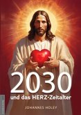 2030 und das HERZ-Zeitalter 2030 und das HERZ-Zeitalter