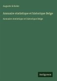 Annuaire statistique et historique Belge Annuaire statistique et historique Belge