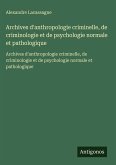 Archives d'anthropologie criminelle, de criminologie et de psychologie normale et pathologique