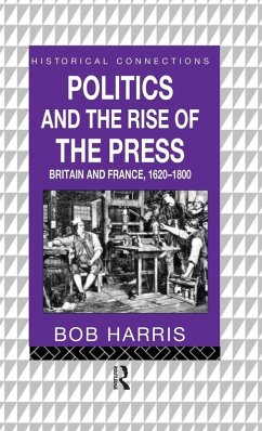 Politics and the Rise of the Press - Harris, Bob
