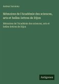 Mémoires de l'Académie des sciences, arts et belles-lettres de Dijon Mémoires de l'Académie des sciences, arts et belles-lettres de Dijon
