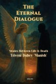 The Eternal Dialogue   Stories Between Life & Death