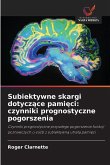 Subiektywne skargi dotycz¿ce pami¿ci: czynniki prognostyczne pogorszenia Subiektywne skargi dotycz¿ce pami¿ci: czynniki prognostyczne pogorszenia