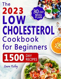 Low Cholesterol Cookbook for Beginners - Kelley, Laura