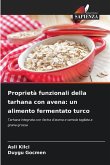Proprietà funzionali della tarhana con avena: un alimento fermentato turco Proprietà funzionali della tarhana con avena: un alimento fermentato turco
