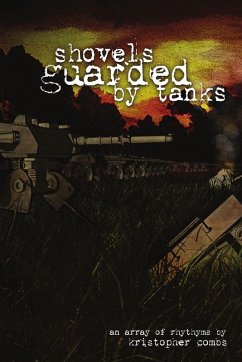 Shovels Guarded By Tanks - Combs, Kristopher