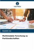 Multimodale Forschung zu Parklandschaften Multimodale Forschung zu Parklandschaften