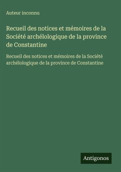 Cover Recueil des notices et mémoires de la Société archélologique de la province de Constantine