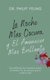 La Noche Más Oscura, y El Amanecer Más Brillante La Noche Más Oscura, y El Amanecer Más Brillante