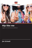 Hip like me