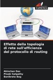 Effetto della topologia di rete sull'efficienza del protocollo di routing Effetto della topologia di rete sull'efficienza del protocollo di routing