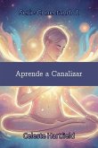 Aprende a Canalizar