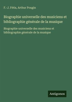 Cover Biographie universelle des musiciens et bibliographie générale de la musique