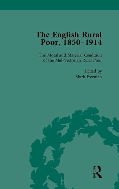 The English Rural Poor, 1850-1914 Vol 1 - Freeman, Mark