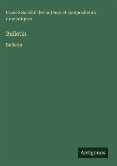 Bulletin - Société des auteurs et compositeurs dramatiques, France Bulletin - Société des auteurs et compositeurs dramatiques, France
