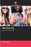 Hip like me