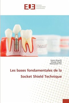 Les bases fondamentales de la Socket Shield Technique Les bases fondamentales de la Socket Shield Technique
